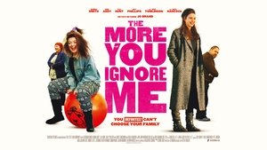 The More You Ignore Me