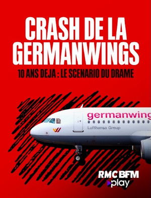  Crash de la Germanwings, 10 ans déjà : le scénario du drame affiche 