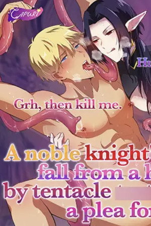 A noble knight's pleasure fall from a hard-on by tentacle torment to a plea for penetration... (2024)