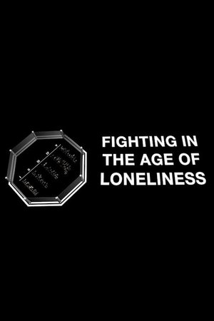 Fighting in the Age of Loneliness Fighting in the Age of Loneliness