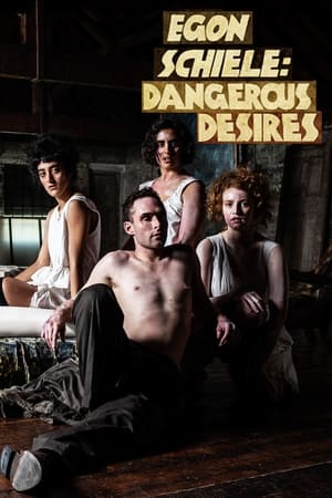 Poster Egon Schiele: Dangerous Desires (2018)