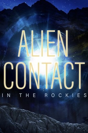 Alien Contact in the Rockies