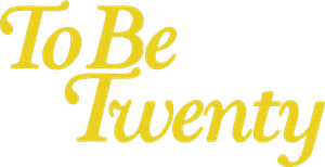 To Be Twenty