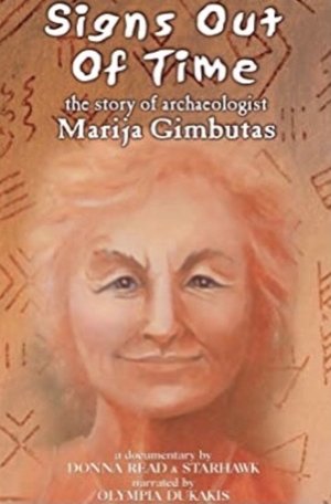 Image Signs Out of Time: The Life of Archaeologist Marija Gimbutas