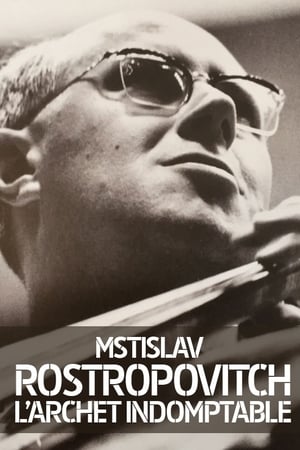 Rostropovich: L'archet Indomptable film complet