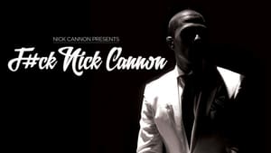 F#Ck Nick Cannon film complet