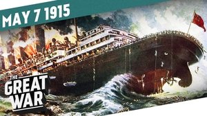 The Great War Sinking of the Lusitania - The Gorlice-Tarnów Offensive - Week 41