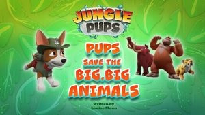 PAW Patrol Jungle Pups: Pups Save the Big, Big Animals