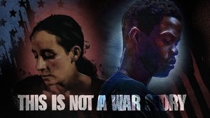 This Is Not a War Story (2021)