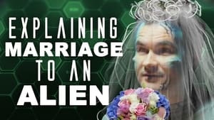 Explaining to an Alien Explaining Marriage to an Alien