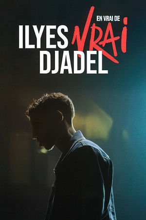 Ilyes Djadel : en vrai de vrai (2026)