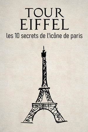 Tour Eiffel : les 10 secrets de l'icône de Paris