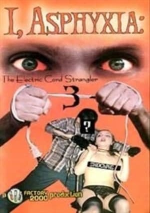 Poster I, Asphyxia: The Electric Cord Strangler III (2000)