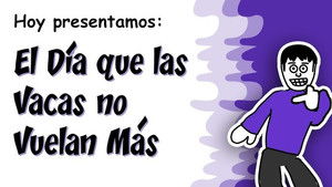 El Día que las Vacas no Vuelan mas