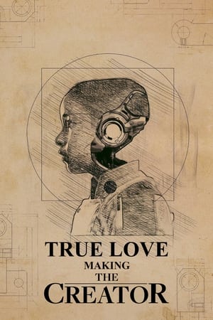Poster True Love: Making 'The Creator' 2023