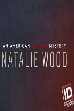 Poster Natalie Wood: An American Murder Mystery (2018)