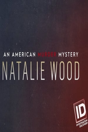 Poster Natalie Wood: An American Murder Mystery 2018