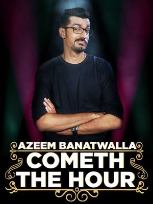 Image Azeem Banatwalla: Cometh The Hour