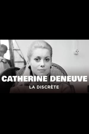 Poster Catherine Deneuve, la discrète : Des « Demoiselles de Rochefort » à « Indochine » 2018