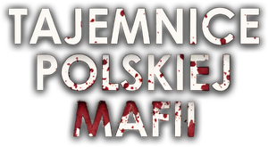 Tajemnice Polskiej Mafii
