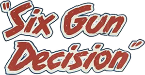 Six Gun Decision — Logos 1