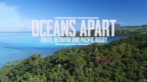 Oceans Apart: Greed, Betrayal and Pacific Island Rugby (2020)