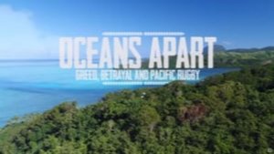 Oceans Apart: Greed, Betrayal and Pacific Island Rugby film complet