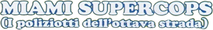 Miami Supercops — Logos 7