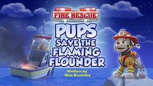 Fire Rescue: Pups Save the Flaming Flounder | StreamHub
