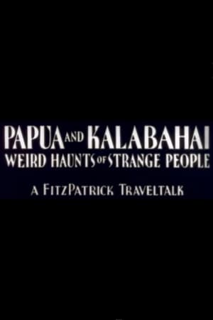 Papua and Kalabahai, Weird Haunts of Strange People film complet