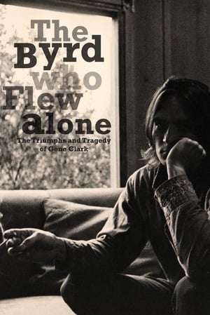 Poster The Byrd Who Flew Alone: The Triumphs and Tragedy of Gene Clark (2013)