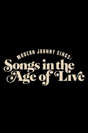 Modern Johnny Sings: Songs in the Age of Live
