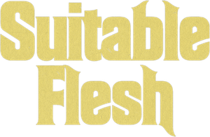 Suitable Flesh