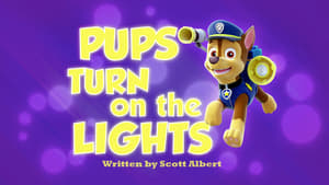 PAW Patrol Pups Turn On the Lights