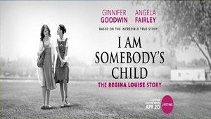 I Am Somebody’s Child: The Regina Louise Story