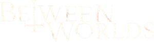 Between Worlds