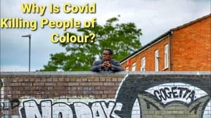 Why Is Covid Killing People Of Colour? (2021)