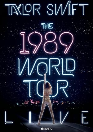 Taylor Swift: The 1989 World Tour - Live (2015)