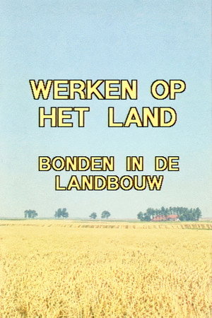 Werken op het land: bonden in de landbouw