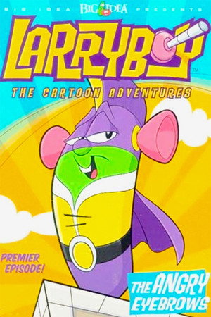 VeggieTales: LarryBoy and the Angry Eyebrows 6