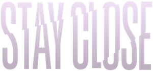 Stay Close