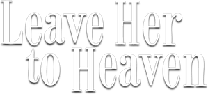Leave Her to Heaven