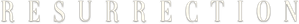 Resurrection