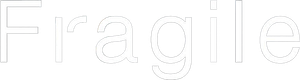 Fragile