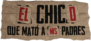 El Chico Que Mató A Mis Padres