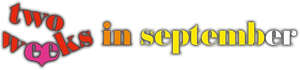 Two Weeks in September — Logos 2