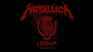 Metallica: Live in Lisbon, Portugal - June 28, 2007