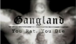 Gangland You Rat, You Die