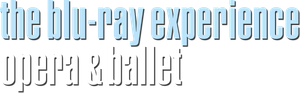 The Blu-ray Experience: Opera & Ballet — Logos 2