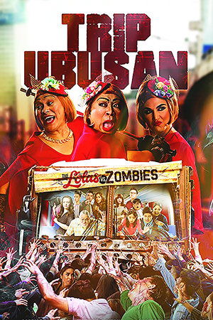 Trip Ubusan The Lolas vs Zombies (2017) Trip Ubusan The Lolas vs Zombies poster
